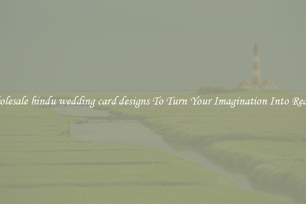 Wholesale hindu wedding card designs To Turn Your Imagination Into Reality