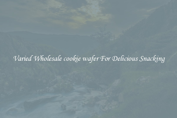 Varied Wholesale cookie wafer For Delicious Snacking