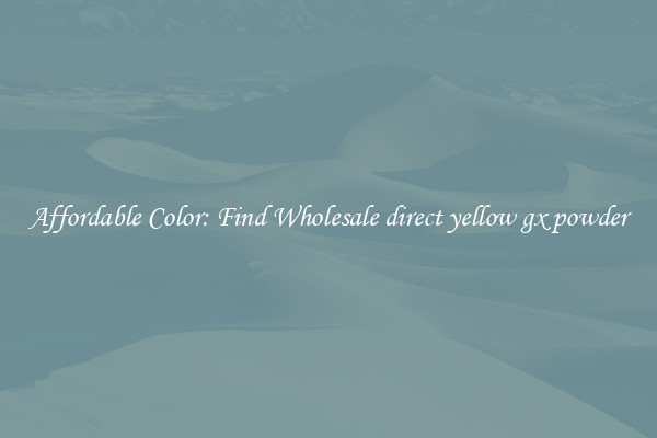 Affordable Color: Find Wholesale direct yellow gx powder
