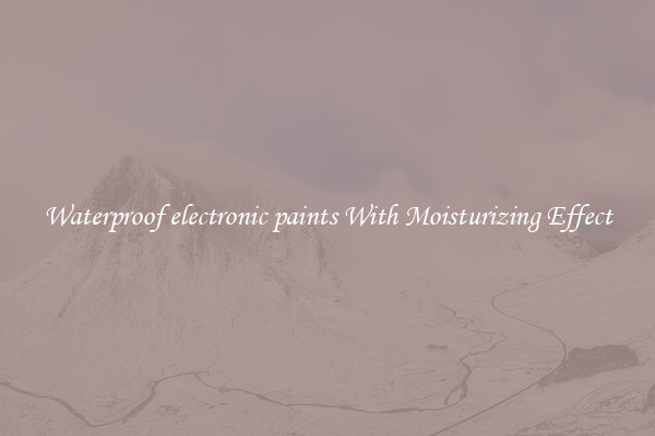 Waterproof electronic paints With Moisturizing Effect