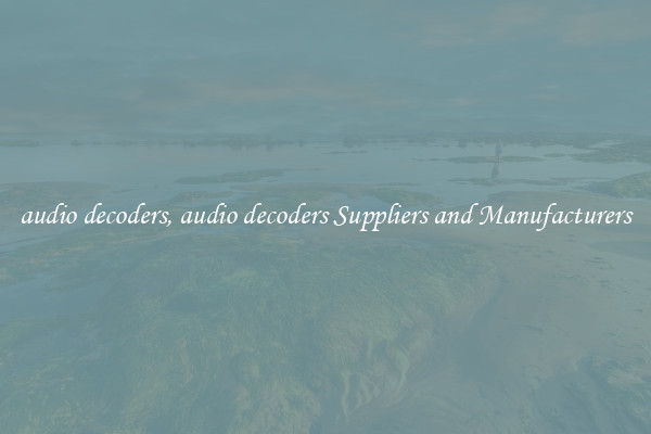 audio decoders, audio decoders Suppliers and Manufacturers