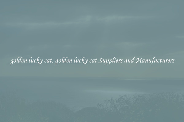 golden lucky cat, golden lucky cat Suppliers and Manufacturers