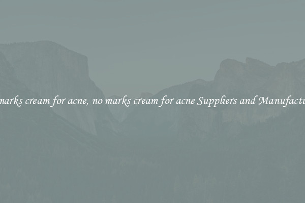 no marks cream for acne, no marks cream for acne Suppliers and Manufacturers