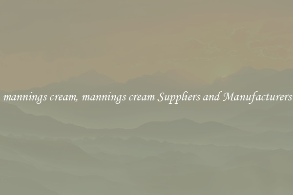 mannings cream, mannings cream Suppliers and Manufacturers