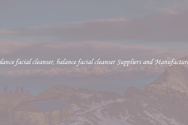 balance facial cleanser, balance facial cleanser Suppliers and Manufacturers