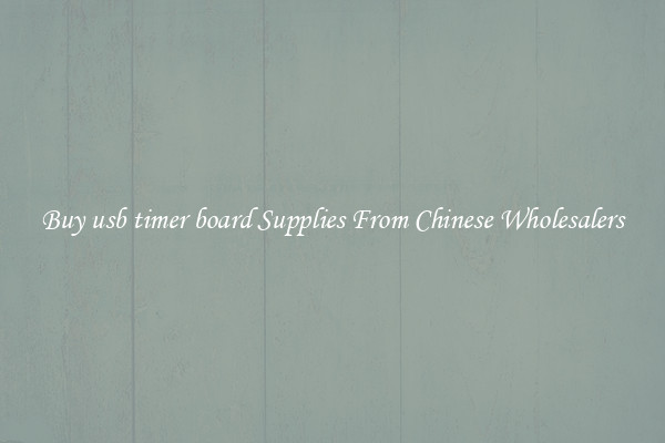 Buy usb timer board Supplies From Chinese Wholesalers
