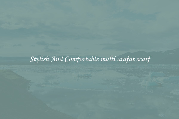 Stylish And Comfortable multi arafat scarf