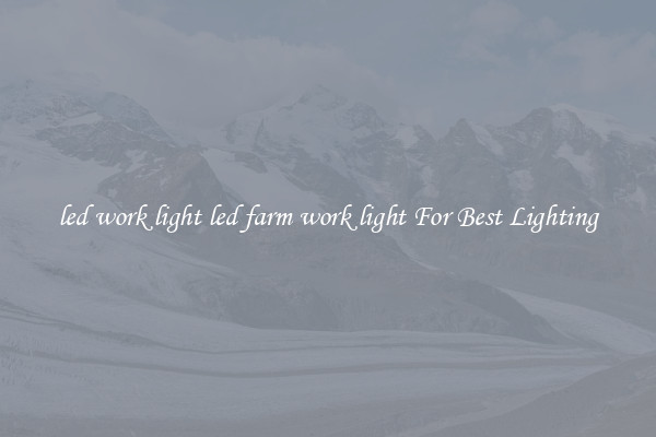 led work light led farm work light For Best Lighting