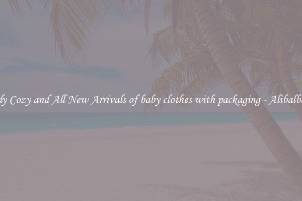 Trendy Cozy and All New Arrivals of baby clothes with packaging - Alibalba.com