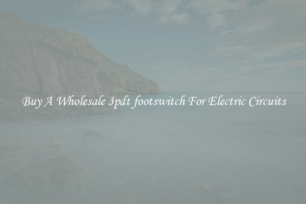 Buy A Wholesale 3pdt footswitch For Electric Circuits