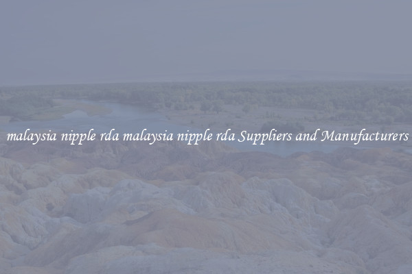 malaysia nipple rda malaysia nipple rda Suppliers and Manufacturers