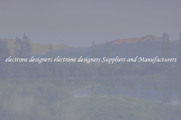 electrone designers electrone designers Suppliers and Manufacturers