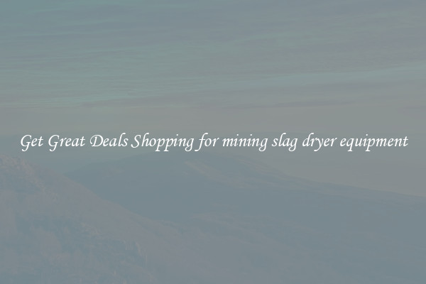 Get Great Deals Shopping for mining slag dryer equipment