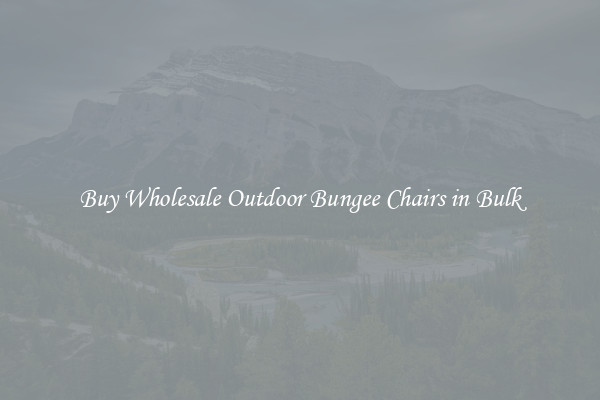 Buy Wholesale Outdoor Bungee Chairs in Bulk