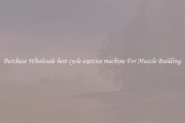 Purchase Wholesale best cycle exercise machine For Muscle Building.